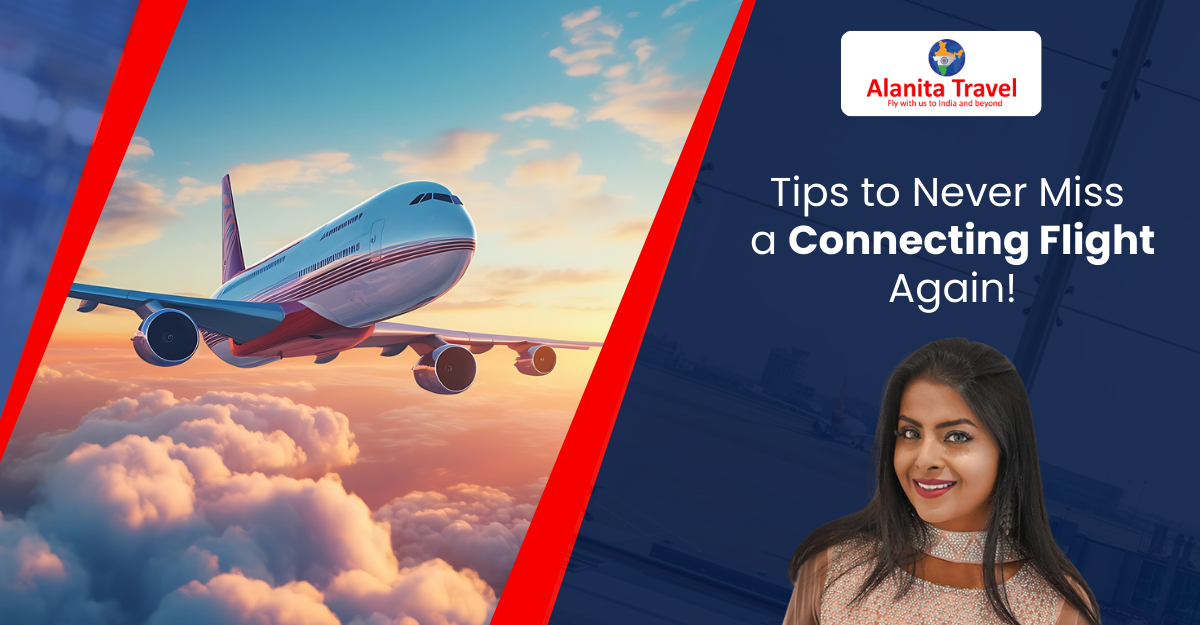 Tips to Never Miss a Connecting Flight Again!