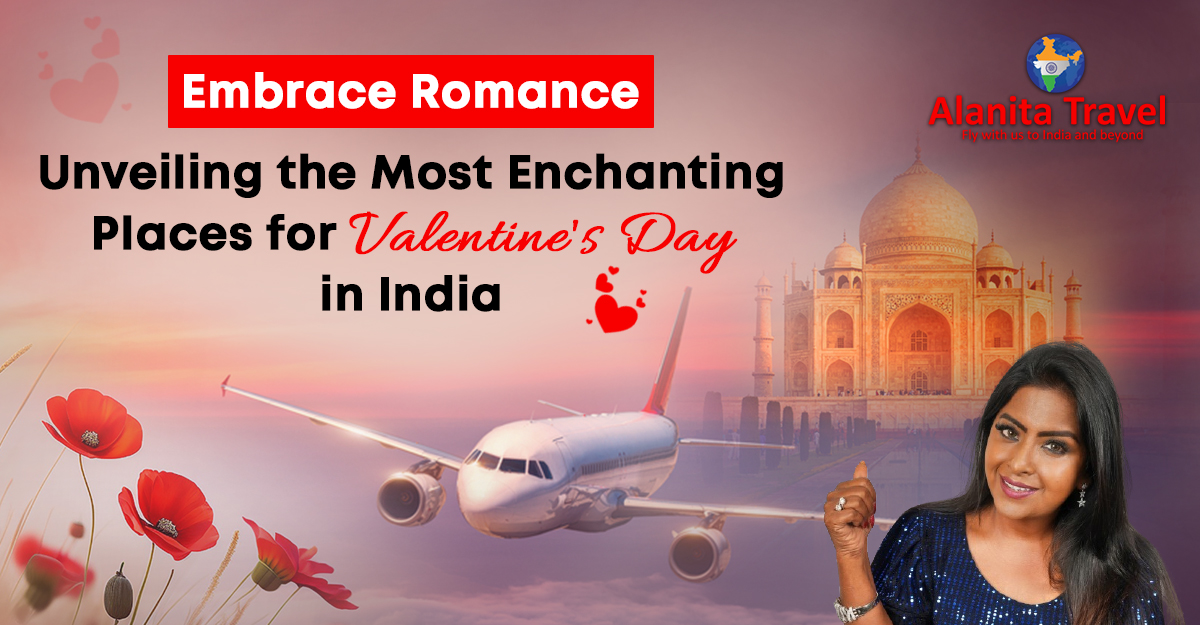 Embrace Romance: Unveiling the Most Enchanting Places for Valentine's Day in India