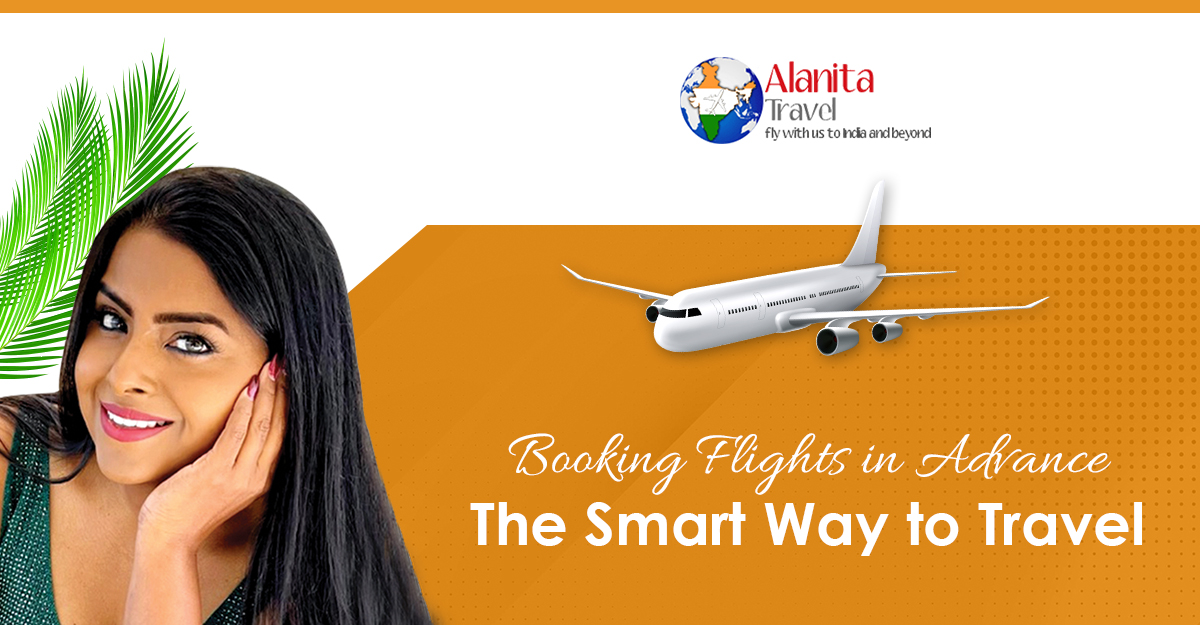 Booking Flights in Advance: The Smart Way to Travel