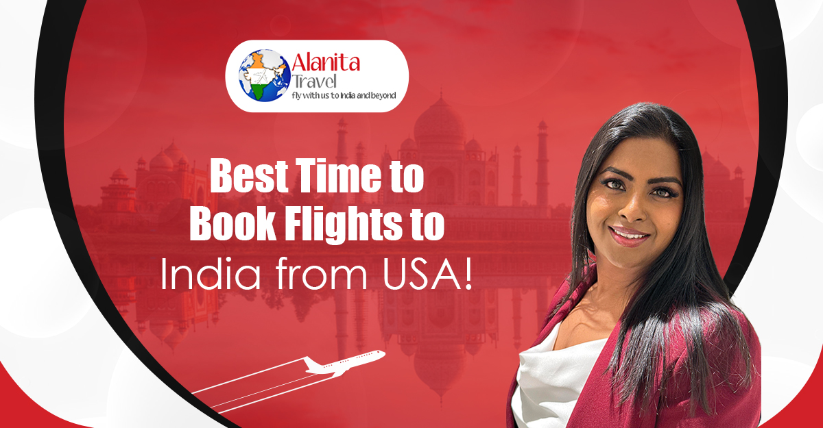 Best Time to Book Flights to India from USA: A Guide for Smart Travelers