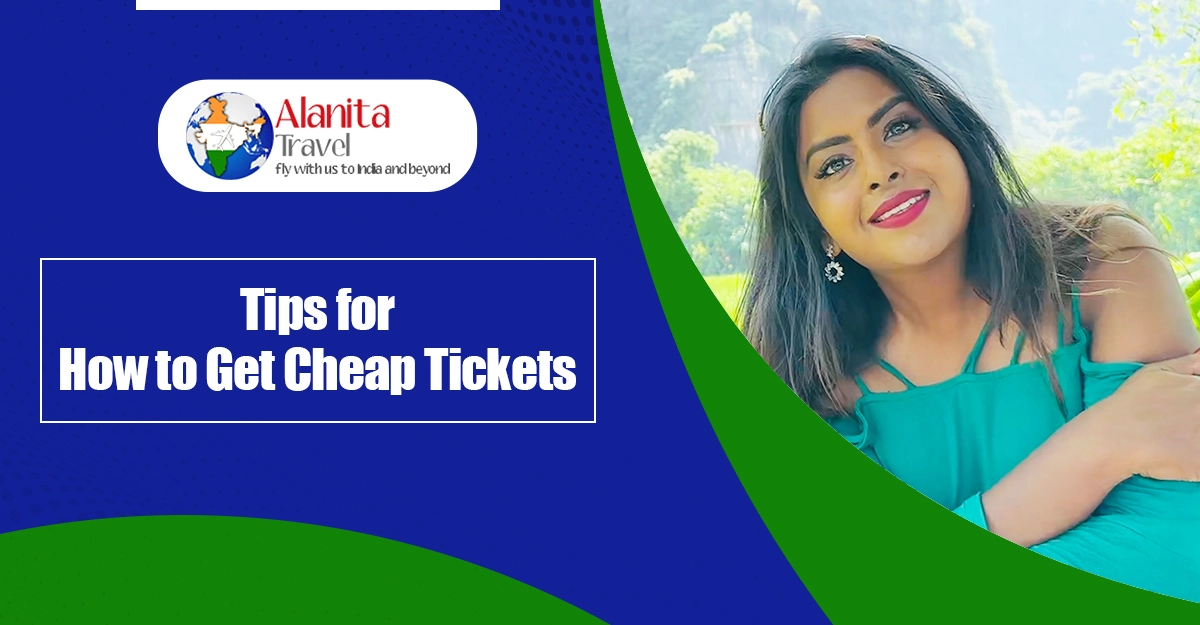 Tips for How to Get Cheap Tickets