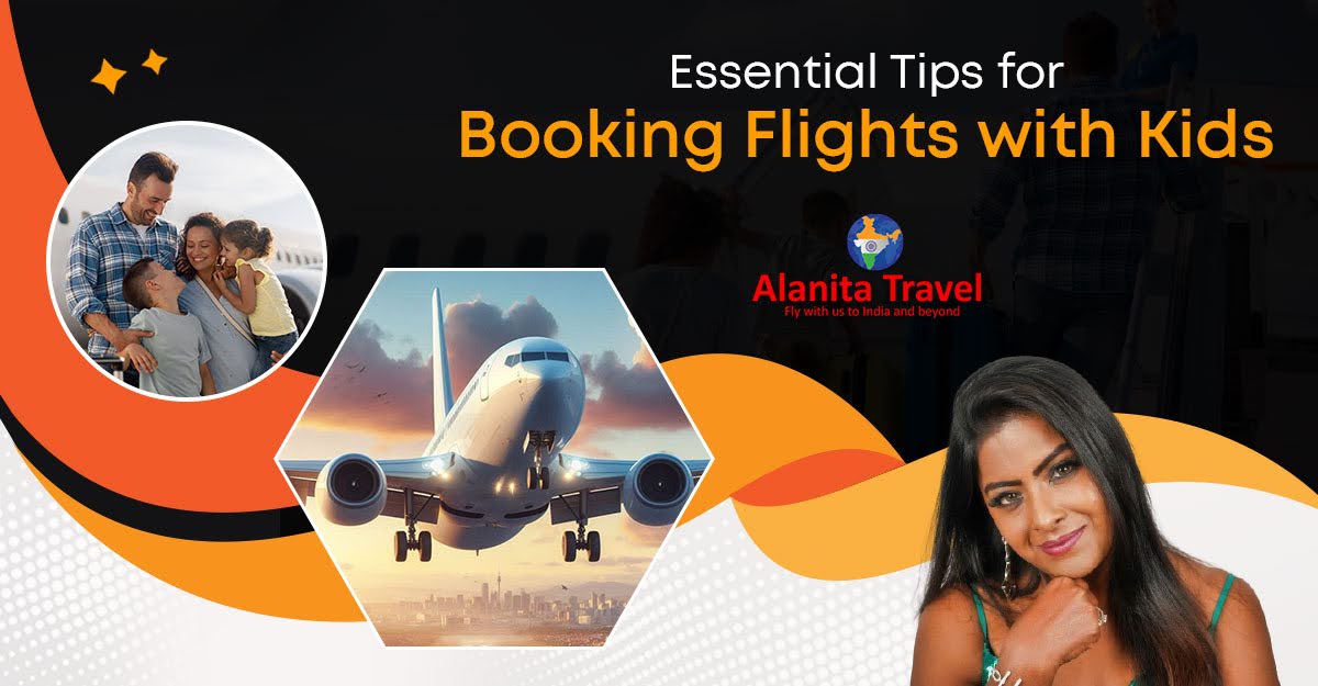 Essential Tips for Booking Flights with Kids