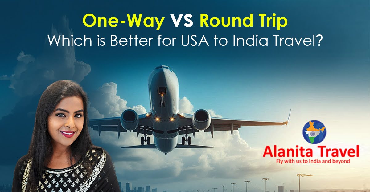 One-Way vs. Round Trip: Which is Better for the USA to India Travel?