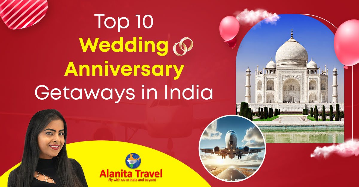 Top 10 Wedding Anniversary Getaways in India