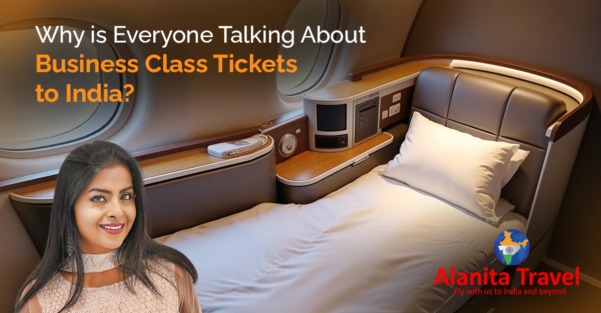 Why is Everyone Talking About Business Class Tickets to India?